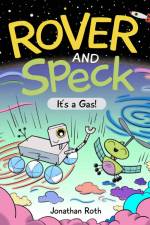 Rover and Speck: It's a Gas! af Jonathan Roth