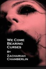 We Come Bearing Curses af Zachariah Chamberlin