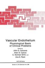 Vascular Endothelium af NATO Advanced Study Institute on Vascular Endothelium Physiological Basic of Clinical Problems