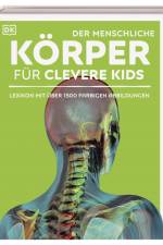 Wissen für clevere Kids. Der menschliche Körper für clevere Kids