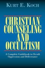 Christian Counseling and Occultism af Kurt E Koch