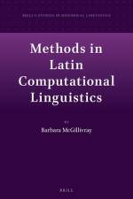 Methods in Latin Computational Linguistics af Barbara McGillivray