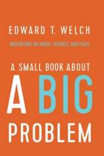 A Small Book about a Big Problem af Edward T Welch