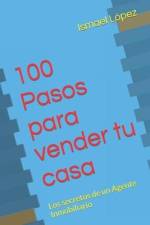 100 Pasos para vender tu casa: Los secretos de un Agente Inmobiliario af Ismael Lopez