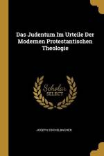 Das Judentum Im Urteile Der Modernen Protestantischen Theologie af Joseph Eschelbacher