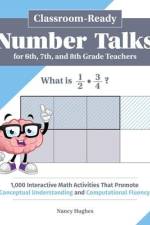 Classroom-Ready Number Talks for Sixth, Seventh, and Eighth Grade Teachers: 1,000 Interactive Math Activities That Promote Conceptual Understanding an af Nancy Hughes
