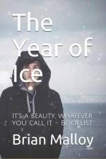 The Year of Ice af Brian Malloy