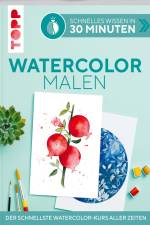 Schnelles Wissen in 30 Minuten - Watercolor malen af Andrea Schlemmer