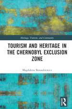 Tourism and Heritage in the Chornobyl Exclusion Zone af Magdalena Banaszkiewicz
