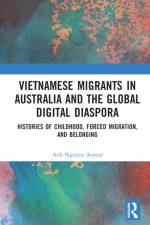 Vietnamese Migrants in Australia and the Global Digital Diaspora af Anh Nguyen Austen