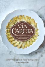 Via Carota: A Celebration of Seasonal Cooking from the Beloved Greenwich Village Restaurant: An Italian Cookbook af Jody Williams