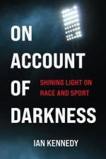 On Account of Darkness af Ian Kennedy