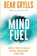 Mind Fuel af Bear Grylls