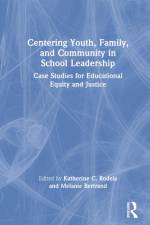 Centering Youth, Family, and Community in School Leadership af Katherine C Rodela