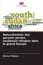Naturalisation des garçons perdus soudanais réfugiés dans le grand Kansas af Danvas Mabeya