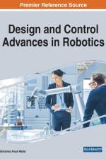 Design and Control Advances in Robotics af Mohamed Arezk Mellal