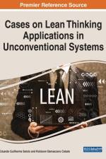 Cases on Lean Thinking Applications in Unconventional Systems af Robisom Damasceno Calado