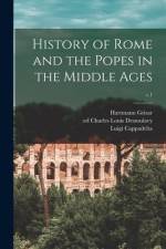 History of Rome and the Popes in the Middle Ages; v.1 af Hartmann Grisar