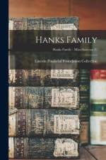 Hanks Family; Hanks Family - Miscellaneous (1) af Lincoln Financial Foundation Collection