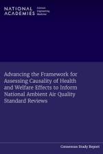 Advancing the Framework for Assessing Causality of Health and Welfare Effects to Inform National Ambient Air Quality Standard Reviews af National Academies Of Sciences Engineeri
