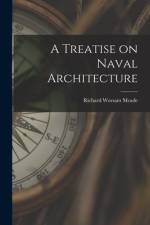 A Treatise on Naval Architecture af Richard Worsam Meade