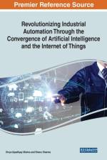 Revolutionizing Industrial Automation Through the Convergence of Artificial Intelligence and the Internet of Things af Divya Upadhyay Mishra