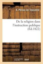 De la religion dans l'instruction publique af A Person De Teyssèdre