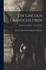 The Lincoln Grandchildren; Lincoln Grandchildren - Grandchildren af Lincoln Financial Foundation Collection