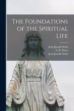 The Foundations of the Spiritual Life af Jean-Joseph Surin