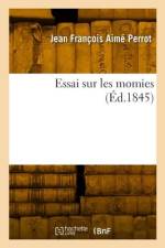 Essai sur les momies af Jean François Aimé Perrot