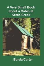 A Very Small Book about a Cabin at Kettle Creek af Warren Burda