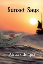 Sunset Says af Afraa Siddiqua