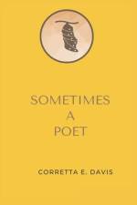 Sometimes A Poet af Corretta Davis