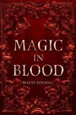 Magic in Blood af Mayté Losada