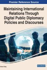 Maintaining International Relations Through Digital Public Diplomacy Policies and Discourses af Türker Elita¿