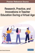 Research, Practice, and Innovations in Teacher Education During a Virtual Age af Aaron Samuel Zimmerman