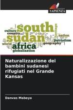 Naturalizzazione dei bambini sudanesi rifugiati nel Grande Kansas af Danvas Mabeya