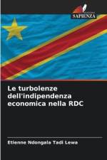 Le turbolenze dell'indipendenza economica nella RDC af Etienne Ndongala Tadi Lewa