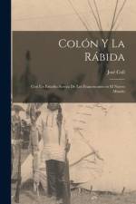 Colón y la Rábida; con un estudio acerca de los Franciscanos en el Nuevo mundo af Jose Coll