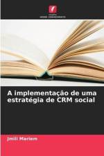 A implementação de uma estratégia de CRM social af Jmili Mariem