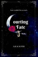 Courting Fate af A R Kaufer