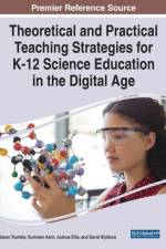 Theoretical and Practical Teaching Strategies for K-12 Science Education in the Digital Age af Sumreen Asim