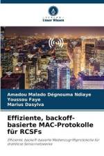 Effiziente, backoff-basierte MAC-Protokolle für RCSFs af Amadou Malado Dégnouma Ndiaye