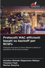 Protocolli MAC efficienti basati su backoff per RCSFs af Amadou Malado Dégnouma Ndiaye