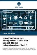 Umwandlung der komplexen Teile der Smart-Home-Infrastruktur. Teil 1 af Pavel Astafiev