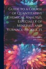 Guide to a Course of Quantitative Chemical Analysis, Especially of Minerals and Furnace-products af John Towler