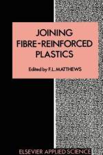 Joining Fibre-Reinforced Plastics af F. L. Matthews
