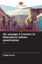 Un voyage à travers la littérature latino-américaine af Tugba Sevin
