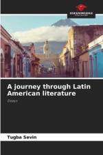 A journey through Latin American literature af Tugba Sevin
