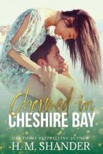 Charmed in Cheshire Bay af H. M. Shander